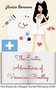 Baixar The Diary of a Naughty Nurse: February 2016 (The Erotic Adventures of Veronica Bentley) (English Edition) pdf, epub, eBook