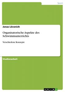 Baixar Organisatorische Aspekte des Schwimmunterrichts: Verschiedene Konzepte pdf, epub, eBook