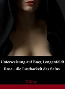 Baixar Unterweisung auf Burg Lengenfeldt: Rosa – die Lustbarkeit des Seins (German Edition) pdf, epub, eBook