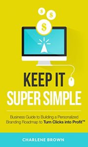 Baixar Keep It Super Simple: A Business Guide to Building a Personalized Branding Roadmap To Turn Clicks Into Profit (English Edition) pdf, epub, eBook