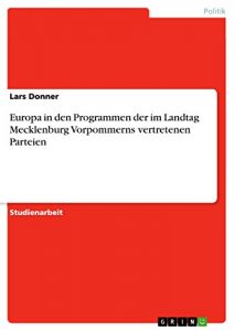 Baixar Europa in den Programmen der im Landtag Mecklenburg Vorpommerns vertretenen Parteien pdf, epub, eBook