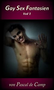 Baixar Gay Sex Fantasien Vol. 2 – Gay Sex Kurzgeschichten deutsch (Gay Sex Fantasien Kurzgeschichten) (German Edition) pdf, epub, eBook