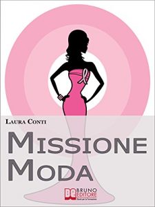 Baixar Missione Moda. Come Accettare i Propri Difetti Fisici e Sentirsi Irresistibili grazie a Look, Make-Up e Accessori. (Ebook Italiano – Anteprima Gratis): … grazie a Look, Make-Up e Accessori pdf, epub, eBook