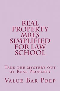 Baixar Real Property MBEs Simplified For Law School: Law school / Real property (English Edition) pdf, epub, eBook