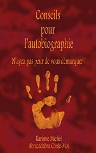Baixar Conseils pour l’autobiographie: N’ayez pas peur de vous raconter ! (French Edition) pdf, epub, eBook