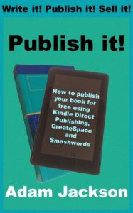 Baixar Publish it! – How to self-publish your book for free using Kindle Direct Publishing (KDP), CreateSpace and Smashwords (Write it! Publish it! Sell it! 2) (English Edition) pdf, epub, eBook