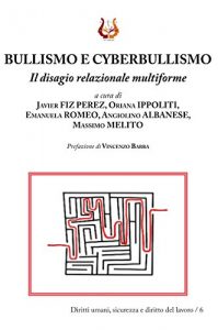 Baixar BULLISMO E CYBERBULLISMO: Il disagio relazionale multiforme (Diritti umani, sicurezza e diritto del lavoro Vol. 6) (Italian Edition) pdf, epub, eBook