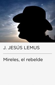 Baixar Mireles, el rebelde pdf, epub, eBook