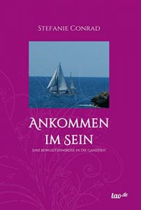 Baixar Ankommen im Sein: Eine Bewusstseinsreise in die Ganzheit (German Edition) pdf, epub, eBook