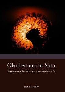 Baixar Glauben macht Sinn: Predigten zum Lesejahr A (German Edition) pdf, epub, eBook