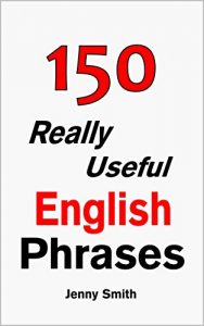 Baixar 150 Really Useful English Phrases: For Intermediate Students Wishing to Advance. (English Edition) pdf, epub, eBook