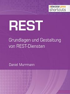 Baixar REST: Grundlagen und Gestaltung von REST-Diensten (shortcuts 199) (German Edition) pdf, epub, eBook