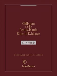 Baixar Ohlbaum on the Pennsylvania Rules of Evidence, 2017 Edition pdf, epub, eBook