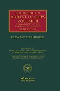 Baixar Berlingieri on Arrest of Ships Volume II: A Commentary on the 1999 Arrest Convention: 2 (Lloyd’s Shipping Law Library) pdf, epub, eBook