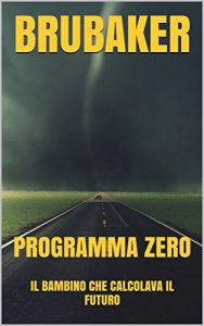Baixar Programma ZERO: Il bambino che calcolava il futuro (Italian Edition) pdf, epub, eBook