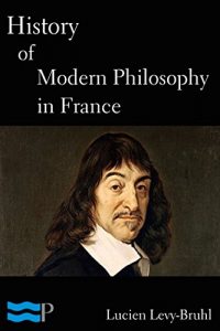 Baixar History of Modern Philosophy in France (English Edition) pdf, epub, eBook