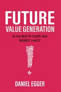 Baixar Future Value Generation: Do you need to create new Business Logics? (English Edition) pdf, epub, eBook