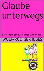 Baixar Glaube unterwegs: Betrachtungen zu Religion und Kultur (German Edition) pdf, epub, eBook
