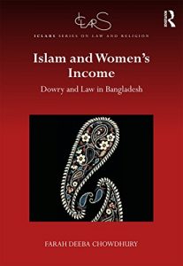 Baixar Islam and Women’s Income: Dowry and Law in Bangladesh (ICLARS Series on Law and Religion) pdf, epub, eBook