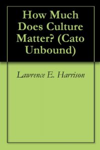Baixar How Much Does Culture Matter? (Cato Unbound Book 122006) (English Edition) pdf, epub, eBook