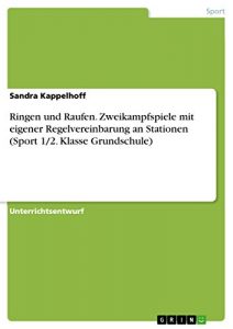 Baixar Ringen und Raufen. Zweikampfspiele mit eigener Regelvereinbarung an Stationen (Sport 1/2. Klasse Grundschule) pdf, epub, eBook