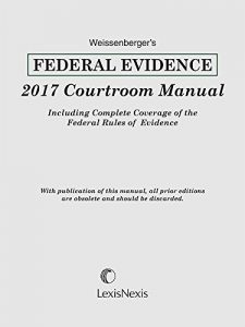 Baixar Weissenberger’s Federal Evidence 2017 Courtroom Manual pdf, epub, eBook