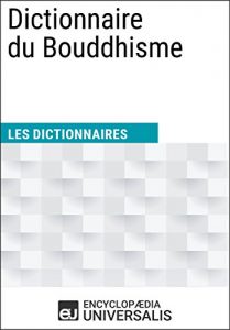 Baixar Dictionnaire du Bouddhisme: (Les Dictionnaires d’Universalis) (French Edition) pdf, epub, eBook