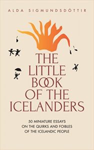 Baixar The Little Book of the Icelanders: 50 miniature essays on the quirks and foibles of the Icelandic people (English Edition) pdf, epub, eBook