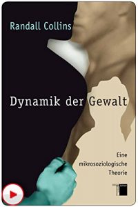 Baixar Dynamik der Gewalt: Eine mikrosoziologische Theorie (German Edition) pdf, epub, eBook