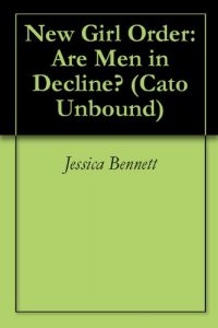 Baixar New Girl Order: Are Men in Decline? (Cato Unbound Book 82011) (English Edition) pdf, epub, eBook