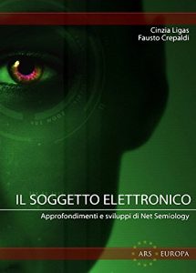 Baixar Il soggetto elettronico: Approfondimenti e sviluppi di Net Semiology (Polisemantica Vol. 5) (Italian Edition) pdf, epub, eBook