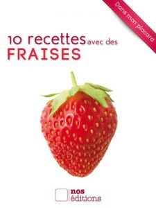 Baixar 10 recettes avec des fraises (Dans mon placard t. 9) (French Edition) pdf, epub, eBook
