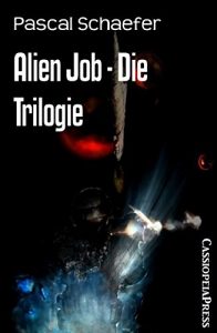 Baixar Alien Job – Die Trilogie: Cassiopeiapress Sammelband (German Edition) pdf, epub, eBook