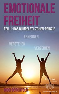 Baixar Emotionale Freiheit: Teil 1: Das Rumpelstilzchenprinzip pdf, epub, eBook