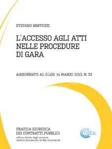 Baixar L’ACCESSO AGLI ATTI NELLE PROCEDURE DI GARA: Aggiornato al d.lgs. 14 marzo 2013, n. 33 (Pratica Giuridica dei Contratti Pubblici) (Italian Edition) pdf, epub, eBook