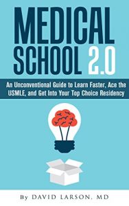 Baixar Medical School 2.0: An Unconventional Guide to Learn Faster, Ace the USMLE, and Get into Your Top Choice Residency (English Edition) pdf, epub, eBook