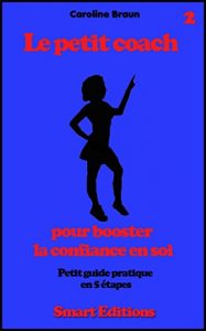 Baixar Le petit coach pour booster la confiance en soi (French Edition) pdf, epub, eBook