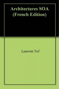 Baixar Architectures SOA (French Edition) pdf, epub, eBook