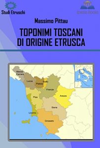 Baixar TOPONIMI TOSCANI DI ORIGINE ETRUSCA (STUDI ETRUSCHI Vol. 7) (Italian Edition) pdf, epub, eBook