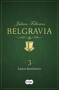 Baixar Lazos familiares (Belgravia 3) pdf, epub, eBook