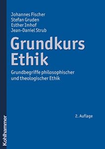 Baixar Grundkurs Ethik: Grundbegriffe philosophischer und theologischer Ethik (German Edition) pdf, epub, eBook