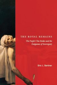 Baixar The Royal Remains: The People’s Two Bodies and the Endgames of Sovereignty pdf, epub, eBook