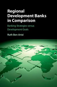 Baixar Regional Development Banks in Comparison: Banking Strategies versus Development Goals pdf, epub, eBook