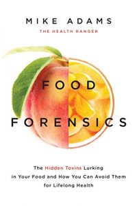 Baixar Food Forensics: The Hidden Toxins Lurking in Your Food and How You Can Avoid Them for Lifelong Health pdf, epub, eBook