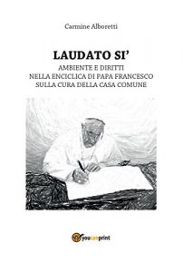 Baixar Laudato si’. Ambiente e diritti nella Enciclica di Papa Francesco. Saggio pdf, epub, eBook