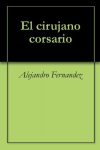 Baixar El cirujano corsario (Spanish Edition) pdf, epub, eBook