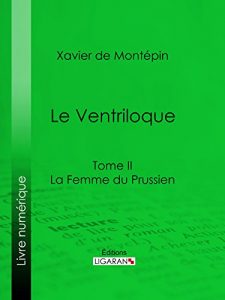 Baixar Le Ventriloque: Tome II – La Femme du Prussien (French Edition) pdf, epub, eBook