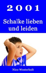 Baixar 2001: Schalke lieben und leiden (German Edition) pdf, epub, eBook