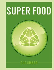 Baixar Superfood: Cucumber (Superfoods) pdf, epub, eBook