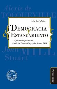 Baixar Democracia y estancamiento: Aportes tempranos de Alexis de Tocqueville y John Stuart Mill  (Spanish Edition) pdf, epub, eBook